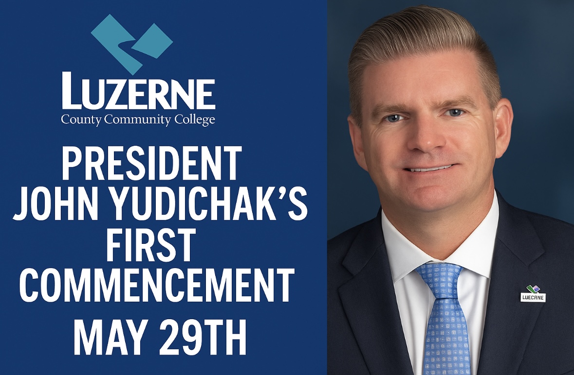 President John Yudichak to Preside Over First Commencement as Luzerne County Community College's Eighth President