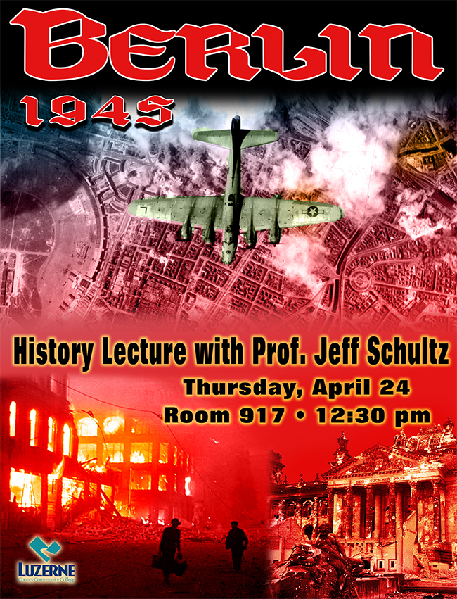 History Lecture with Professor Jeff Schultz, Berlin 1945, Room 917, 12:30 pm