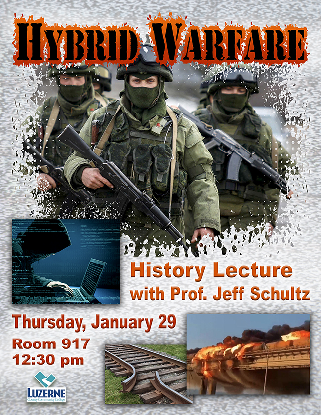 Hybrid Warfare, History Lecture with Prof. Jeff Schultz, Room 917, 12:30 pm