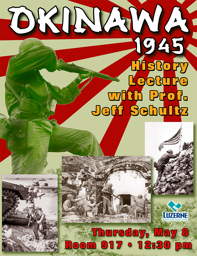 Okinawa 1945, History Lecture with Prof. Jeff Schultz, Room 917, 12:30 pm