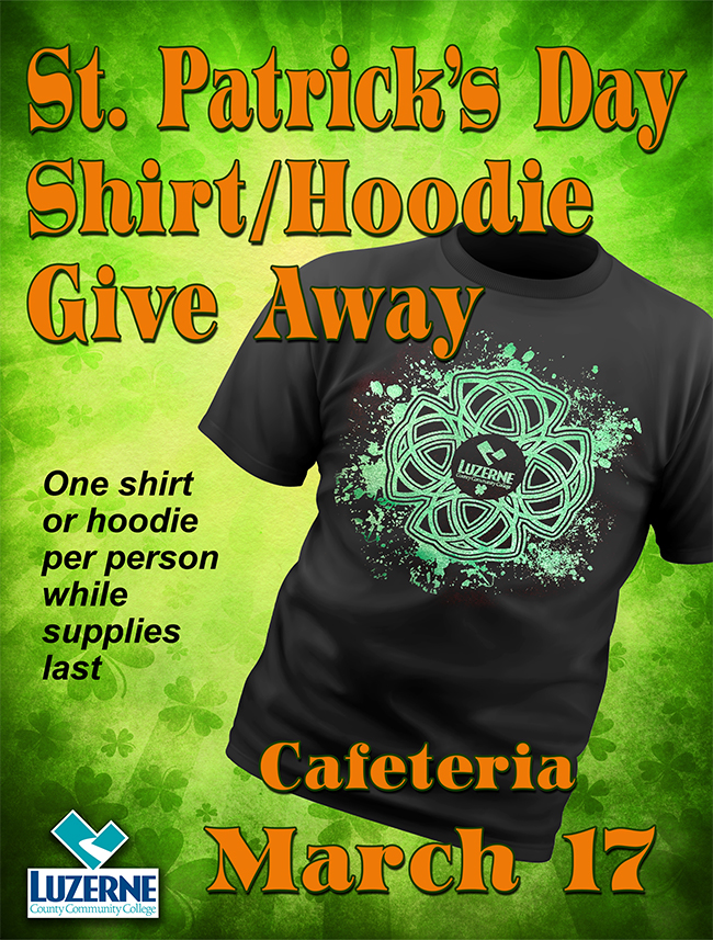 St. Patrick's Day Shirt/ Hoodie Giveaway, Cafeteria, Starting at 11:00 a.m