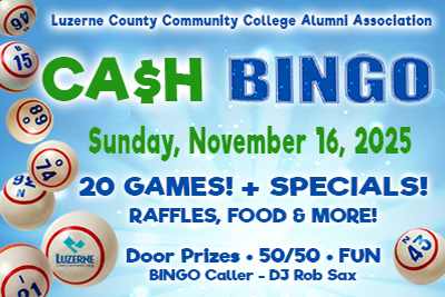 Get ready to win big at Luzerne County Community College’s Fall into Fortune Cash Bingo Bonanza on Sunday, November 16!

Enjoy 20 exciting bingo games with $100 cash prizes each, plus 5 special games, basket auction, door prizes, 50/50 raffle, music, food, and more. DJ Rob Sax will be calling the games and keeping the fun going all afternoon!